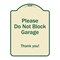 Signmission Designer Series-Please Do Not Block Garage Thank You Tan & Green, 24" x 18", TG-1824-9793 A-DES-TG-1824-9793 - alternate 1